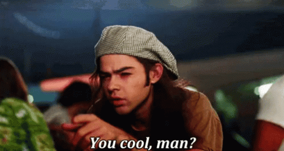 Dazed And Confused You Cool Man GIF