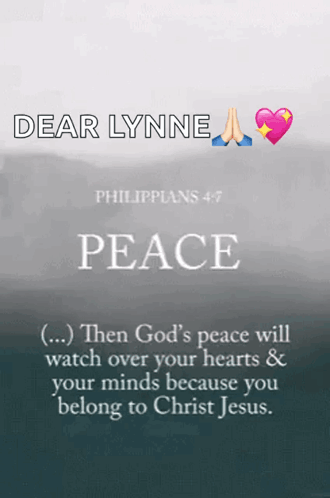 Dear Lynne Philippians 4 7 Peace Then God 'S Peace Will Watch Over Your Hearts & Your Minds Because You Belong To Christ GIF