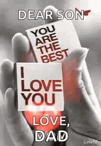 Dear Son , You Are The Best I Love You , Dad . GIF