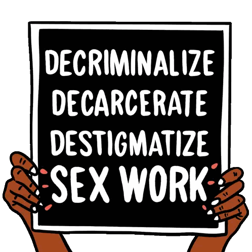 Decriminalize Decarcerate Destigmatize Sex Work Sign