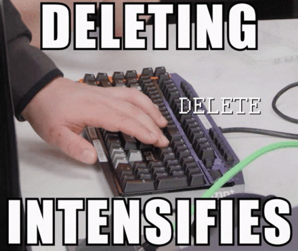 Delete It Intensifies GIF