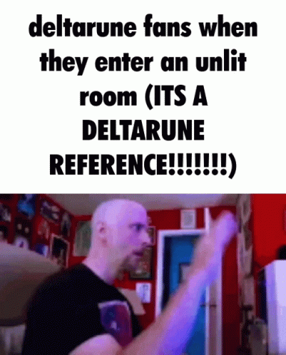 Deltarune Fans Enter Unlit Room GIF