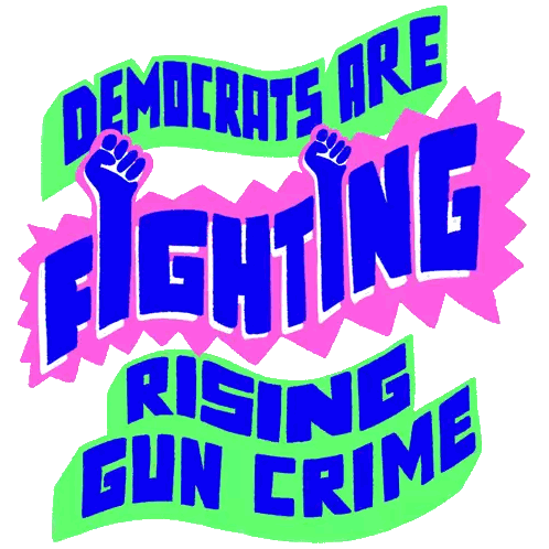 Democrats Fighting Rising Gun Crime Poster