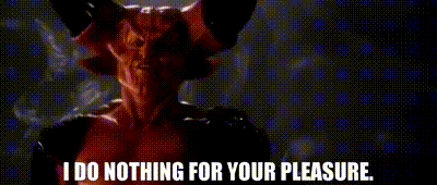 Demon Says I Do Nothing For Your Pleasure