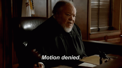 Motion Denied By The Judge GIF