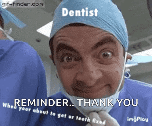 Dentist Funny Face Saying Reminder Thank You GIF