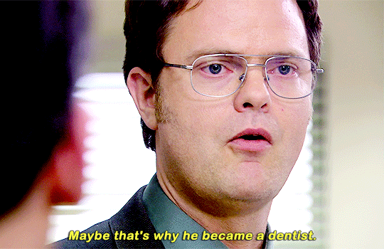 Dentist Maybe That's Why Dwight Schrute GIF
