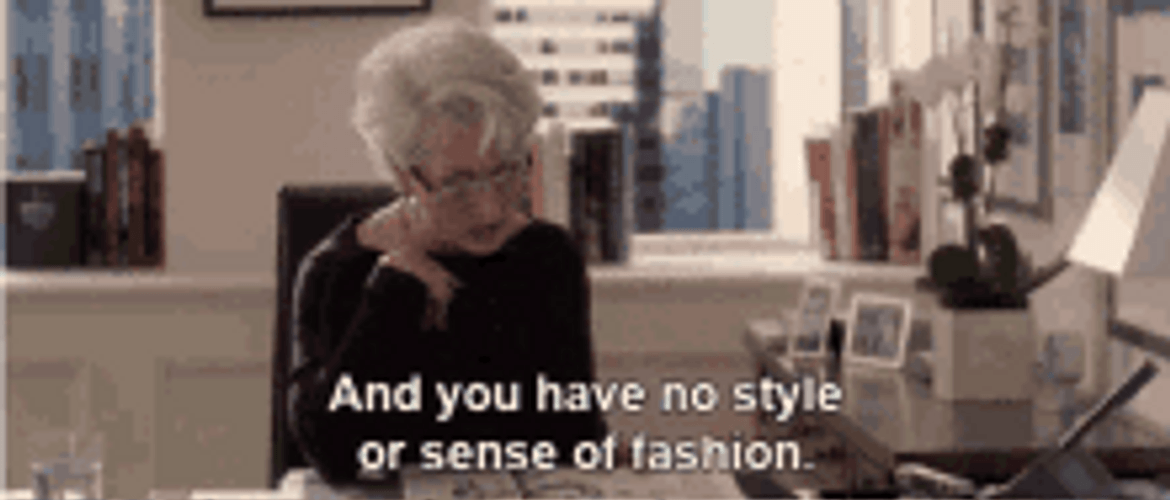 Devil Wears Prada Meryl Streep No Sense Of Fashion GIF