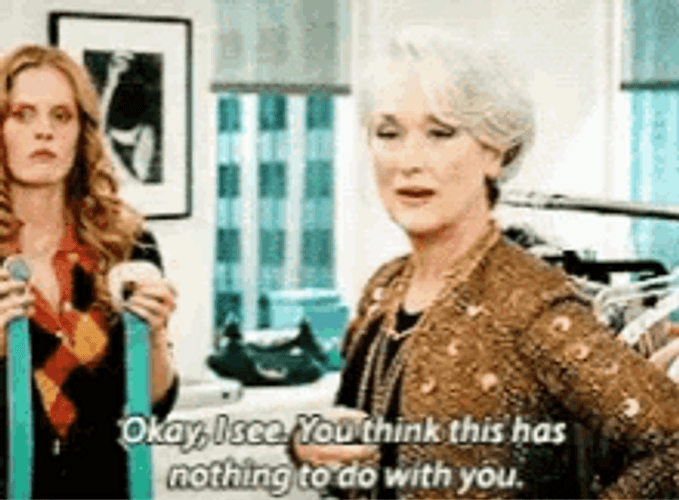 Devil Wears Prada Meryl Streep Nothing To Do With You GIF