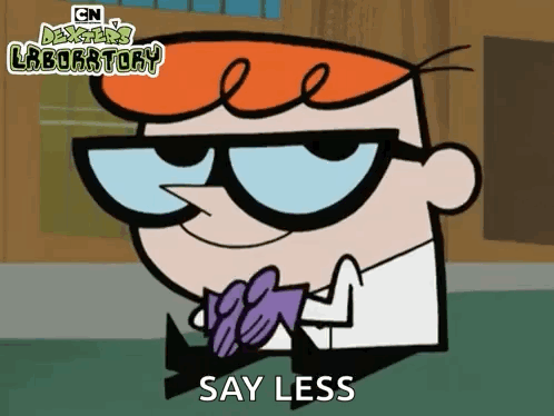 Dexter's Laboratory Saying Say Less