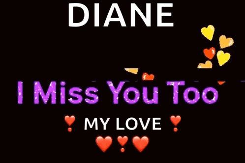 Diane I Miss You Too My Love Poster With Hearts GIF
