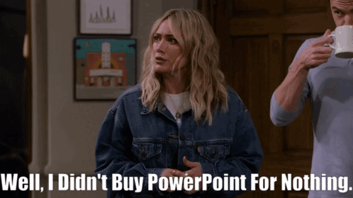 Did Not Buy Powerpoint For Nothing GIF