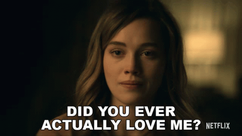 Did You Ever Actually Love Me Netflix