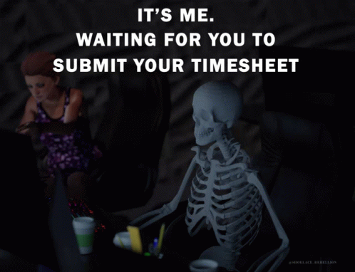 Died Waiting To Submit Your Timesheet Meme GIF