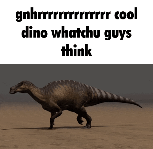 Dinosaur Gnhrrrrrrrr Cool Dino Whatchu Guys Think GIF