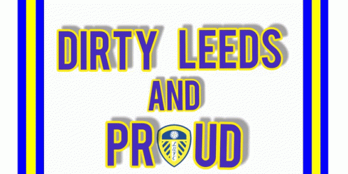 Dirty Leeds And Proud Poster GIF