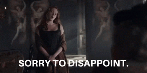 Disappointment Sorry To Disappoint GIF
