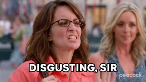 Liz Lemon Disgusting Sir GIF