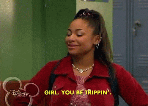 Disney Channel Girl Says Girl You Be Trippin GIF