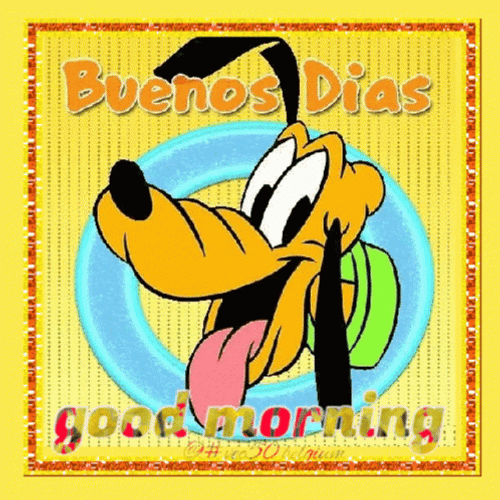  Disney Pluto Buenos Dias Buenos Días GIF |  GIFDB.com