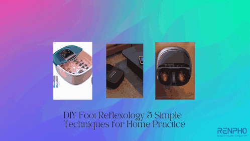 DIY Foot Reflexology 5 Simple Techniques