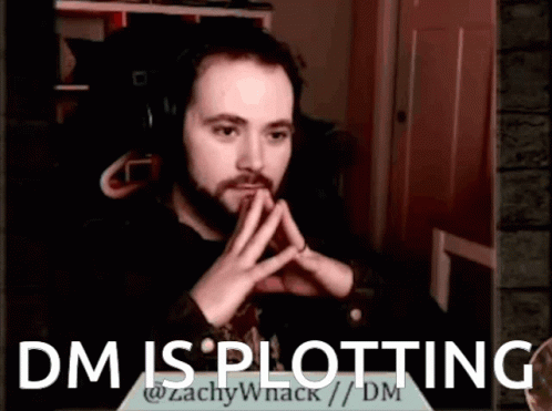 Dnd Dm Is Plotting GIF