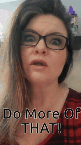 Do More Of That GIF