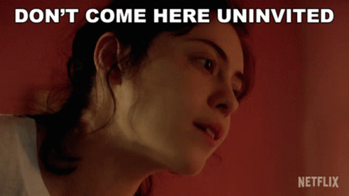 Do Not Come Here Uninvited GIF