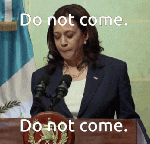 Do Not Come Kamala Harris GIF