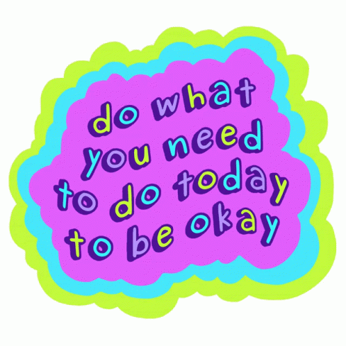 Do What You Need To Do Today GIF