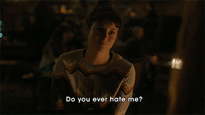 Do You Ever Hate Me GIF