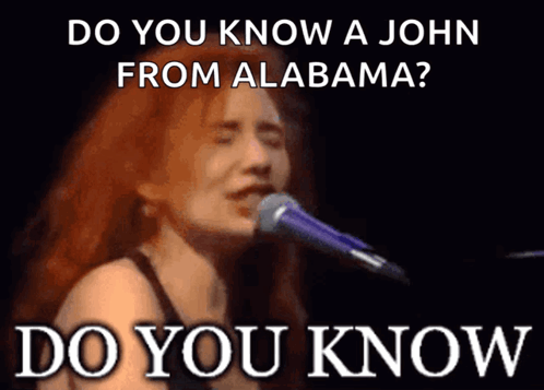 Do You Know A John From Alabama GIF