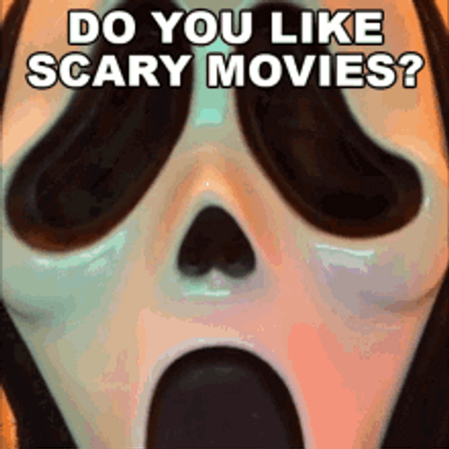 Do You Like Scary Movies GIF