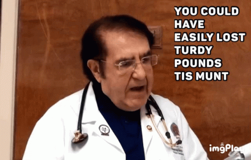 Doctor With Stethoscope Says You Could Have Easily Lost Turdy Pounds Tis Munt GIF