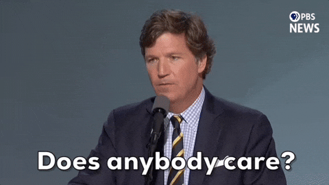 Does Anybody Care Tucker Carlson GIF