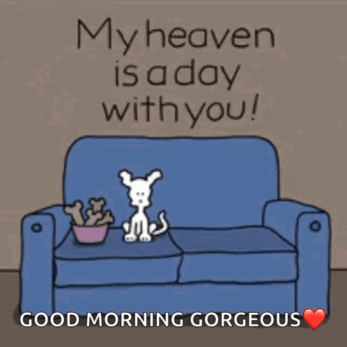Dog on Couch Saying My Heaven Is a Day With You!