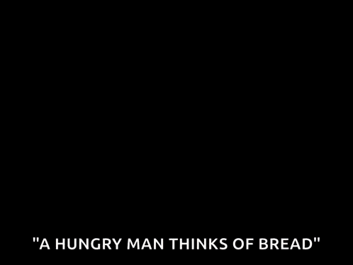 Dog Saying a Hungry Man Thinks of Bread
