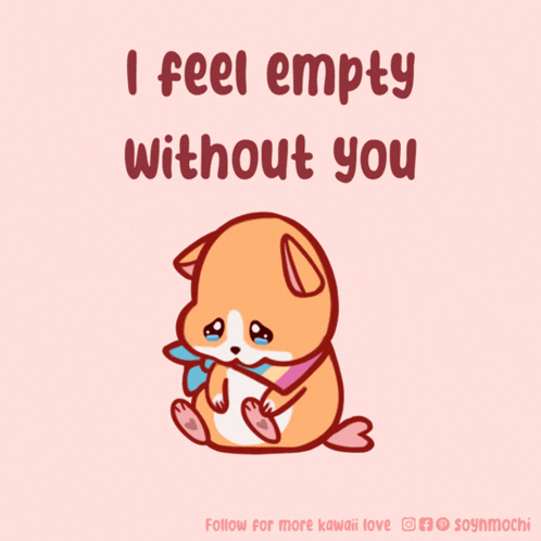 Dog Saying I Feel Empty Without You GIF