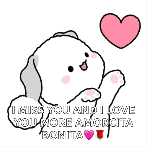 Dog Saying I Miss You and I Love You More Amorcita Bonita