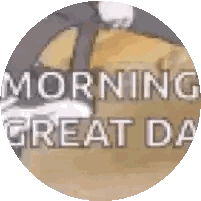 Dog with Morning Great Day Text