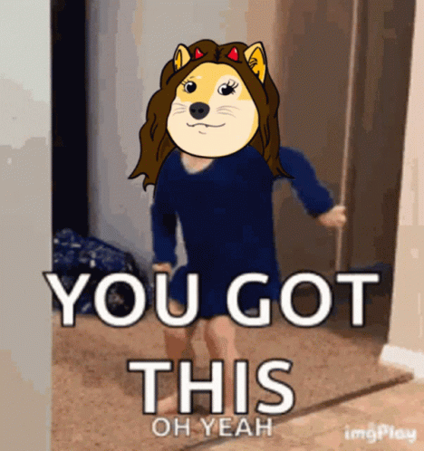 Doge Girl You Got This Oh Yeah