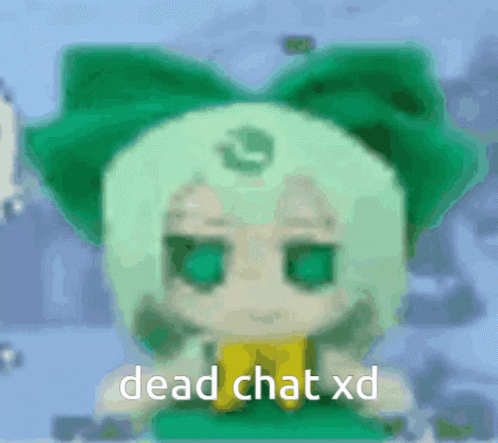 Doll With Green Bow Saying Deadchat XD