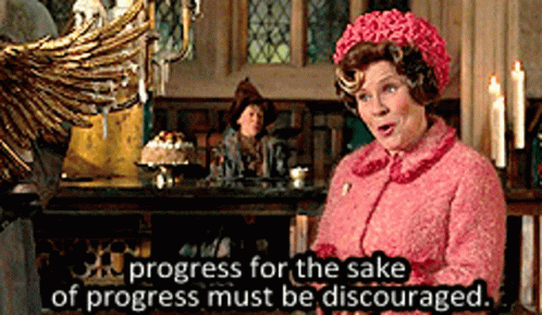 Dolores Umbridge Progress For The Sake Of Progress GIF