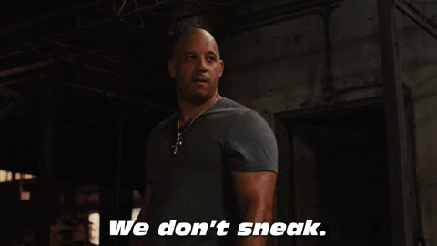 Dom Toretto We Dont Sneak GIF