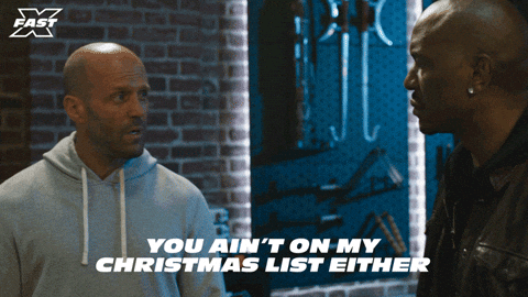 Dom Toretto You Aint On My Christmas List Either GIF