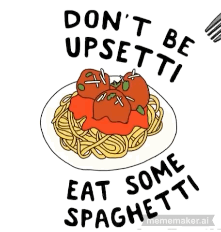 Don't Be Upsetti Eat Some Spaghetti GIF