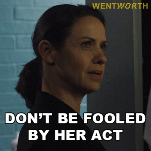 Don't Believe Or Be Fooled By Her Act GIF