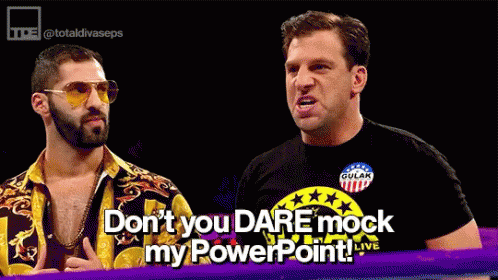 Don't Dare You Dare Mock My Powerpoint GIF