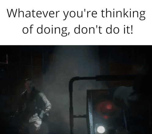Don't Do It