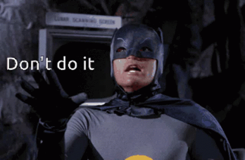 Don't Do It Batman GIF